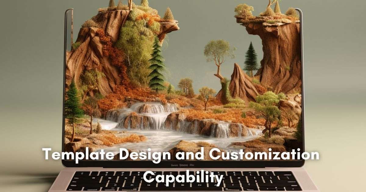 Template Design and Customization Capability