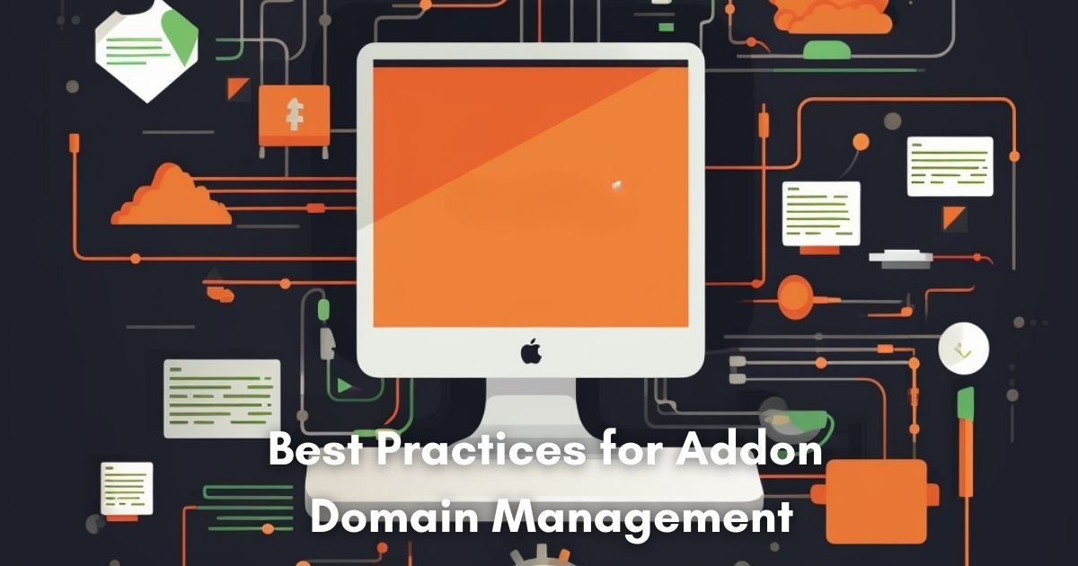 Best Practices for Addon Domain Management