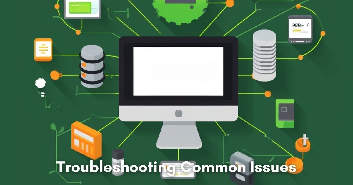 Troubleshooting Common Issues
