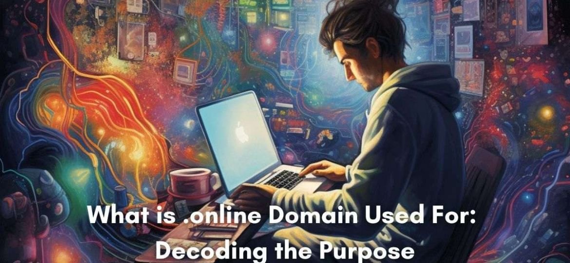 What is .online Domain Used For: Decoding the Purpose