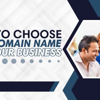 How To Choose Best Domain Name For Your Business
