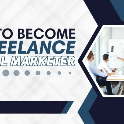 How to Become a Freelance Digital Marketer