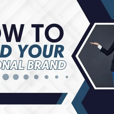 How to Build Your Personal Brand