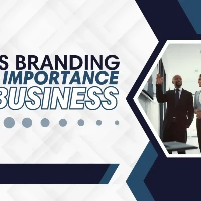 What Is Branding and Its Importance for Business
