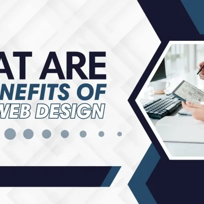 What Are The Benefits of Good Web Design
